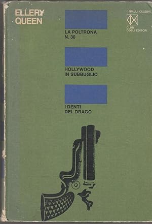 LA POLTRONA N. 30, HOLLYWOOD IN SUBBUGLIO, I DENTI DEL DRAGO di E. Queen ed 1972