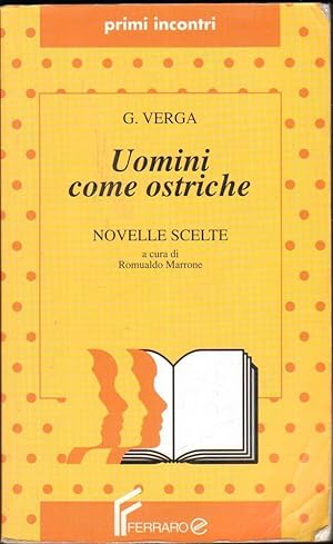 UOMINI COME OSTRICHE Novelle scelte G. Verga di Romualdo Marrone ed. Ferraro