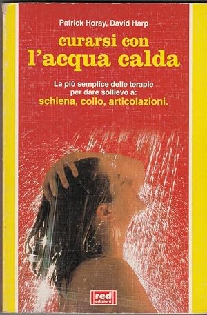 CURARSI CON L'ACQUA CALDA di Patrick Horay e David Harp ed. Red