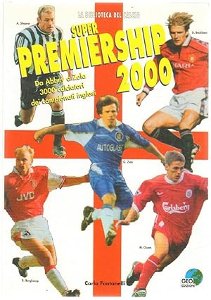 SUPER PREMIERSHIP 2000 LA BIBLIOTECA DEL CALCIO di Carlo Fontanelli ed. Geo