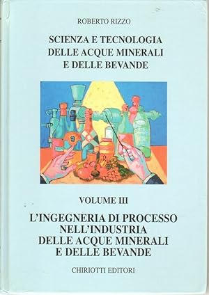 SCIENZA E TECNOLOGIA DELLE ACQUE MINERALI E DELLE BEVANDE Vol. 3 di R. Rizzo