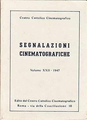 SEGNALAZIONI CINEMATOGRAFICHE Vol. XXII - 1947 Centro Cattolico Cinematografico