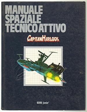 MANUALE SPAZIALE TECNICO ATTIVO - Capitan Harlock ed. Eri Junior1979