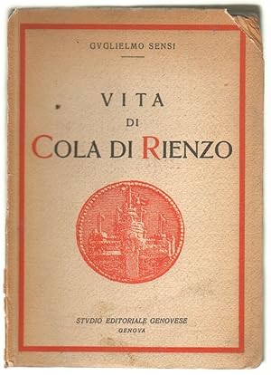 VITA DI COLA DI RIENZO di Guglielmo Sensi ed. Studio Editoriale Genovese 1927