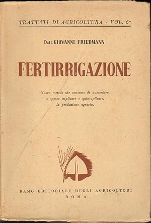 FERTIRRIGAZIONE di Giovanni Friedmann ed. Editoriale degli Agricoltori 1948