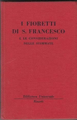 I FIORETTI DI SAN FRANCESCO E LE CONSIDERAZIONI DELLE STIMMATE ed. Rizzoli 1949