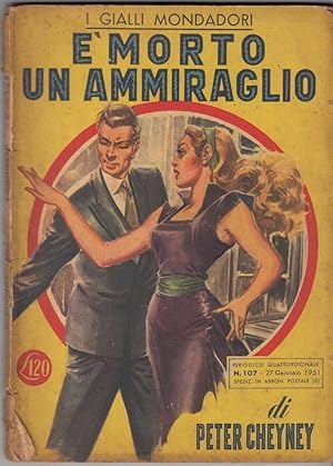 I Gialli Mondadori n. 107 E' MORTO UN AMMIRAGLIO di Peter Cheyney 1° ed. 1951