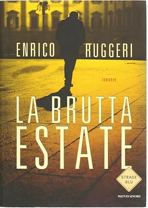 LA BRUTTA ESTATE di Enrico Ruggeri ed. Mondadori 2014