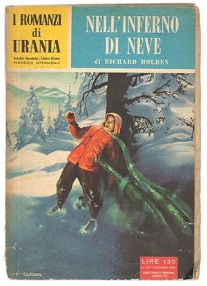 I Romanzi di Urania n. 117 NELL'INFERNO DI NEVE di Richard Holden ed. Mondadori