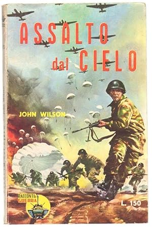 ASSALTO DAL CIELO di John Wison ed. Racconti di Guerra n. 13