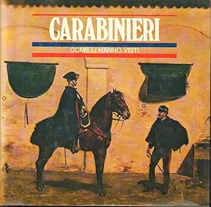 CARABINIERI COME LI HANNO VISTI di AA. VV. ed. Compagnia Generale Editoriale