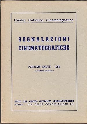 SEGNALAZIONI CINEMATOGRAFICHE Vol. XXVIII - 1950 Centro Cattolico Cinematogr.