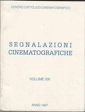 SEGNALAZIONI CINEMATOGRAFICHE Vol. XXI - 1947 Centro Cattolico Cinematografico