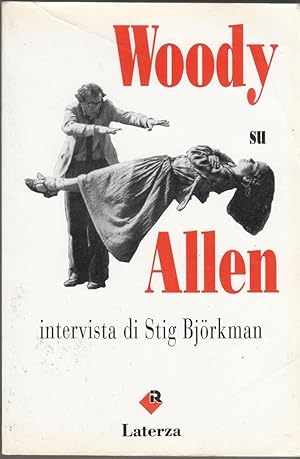 WOODY SU ALLEN intervista di Stig Biorkman ed. Laterza 1994