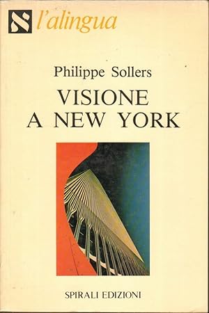 VISIONE A NEW YORK. CONVERSAZIONI CON DAVID HAYMAN di Sollers ed. Spirali 1981