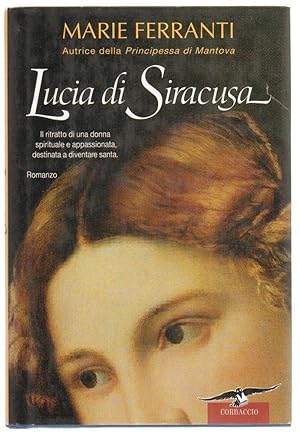 LUCIA DI SIRACUSA di Marie Ferranti ed. Corbaccio