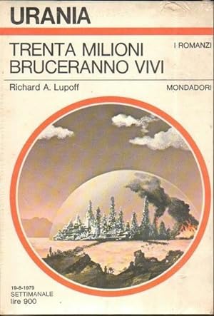 Urania n. 797 TRENTA MILIONI BRUCERANNO VIVI di R. A. Lupoff ed. Mondadori