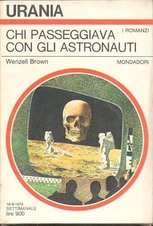 Urania n. 801 CHI PASSEGGIAVA CON GLI ASTRONAUTI di W. Brown ed. Mondadori