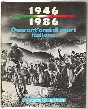 1946-1986 QUARANT'ANNI DI SPORT ITALIANO ed. Fondazione Giulio Onesti