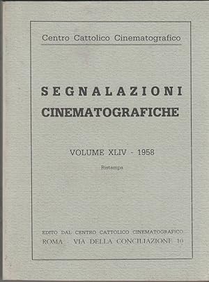 SEGNALAZIONI CINEMATOGRAFICHE Vol. XLIV - 1958 Centro Cattolico Cinematografico