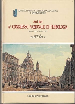 ATTI DEL 6° CONGRESSO NAZIONALE DI FLEBOLOGIA di Paolo Pola ed. Monduzzi 1989