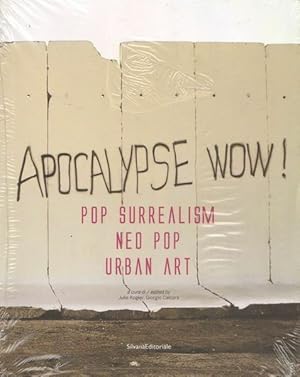 APOCALYPSE WOW! POP SURREALISM NEO POP URBAN ART di Kogler e Calcara ed. Silvana