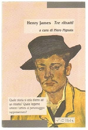 TRE RITRATTI di Henty James ed. Ibis