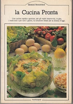 LA CUCINA PRONTA di Gianni Bonacina ed. Anthropos 1983