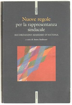 NUOVE REGOLE PER LA RAPPRESENTANZA SINDACALE di Amos Andreoni ed. Ediesse