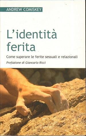 L'IDENTITA' FERITA di Andrew Comiskey ed. San Paolo