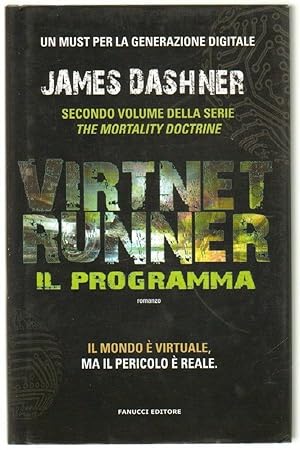 IL PROGRAMMA VIRTNET RUNNER. The Mortality Doctrine Vol. 2 di Dashner ed Fanucci