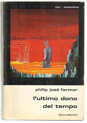 L'ULTIMO DONO DEL TEMPO di Philip Joseè Farmer ed. Libra - Slan n. 22