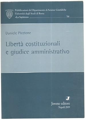 LIBERTA' COSTITUZIONALE E GIUDICE AMMINISTRATIVO di Daniele Piccione ed. Jovene