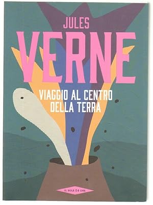 VIAGGIO AL CENTRO DELLA TERRA di J. Verne Abbinamento Editoriale Il Sole 24 Ore