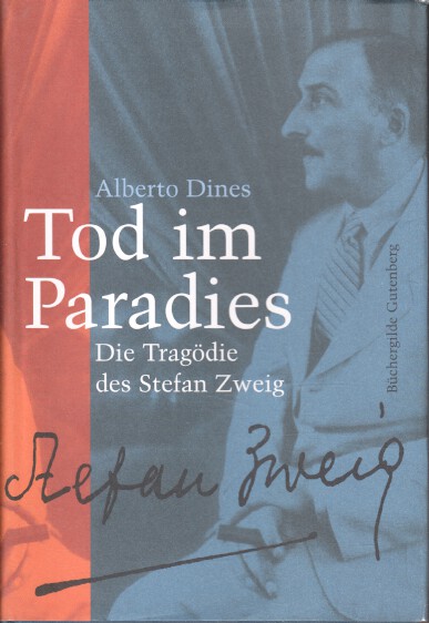 Tod im Paradies, Die Tragödie des Stefan Zweig, Mit Bildtafeln, Aus dem Portugiesischen von Marlen Eckl,