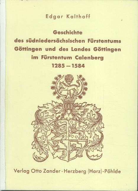 Geschichte des südniedersächsischen Fürstentums Göttingen und des Landes Göttingen im Fürstentum Calenberg