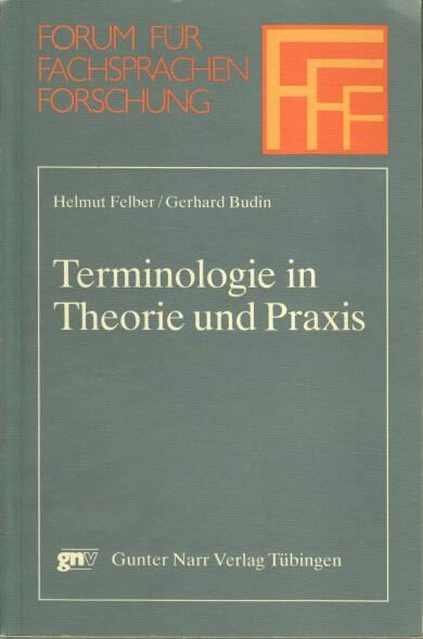 Terminologie in Theorie und Praxis (Forum für Fachsprachen-Forschung)