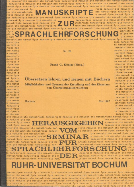 Übersetzen lehren und lernen mit Büchern : Möglichkeiten u. Grenzen d. Erstellung u.d. Einsatzes von Übersetzungslehrbüchern. [Sem. für Sprachlehrforschung d. Ruhr-Univ. Bochum]. Frank G. Königs (Hrsg.) - Königs, Frank G. [Hrsg.]