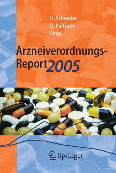 Arzneiverordnungs-Report 2005 - Schwabe, Ulrich und Dieter Paffrath