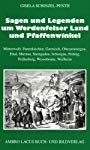 Sagen und Legenden um Werdenfelser Land und Pfaffenwinkel : Mittenwald, Partenkirchen, Garmisch, Oberammergau, Ettal, Murnau, Steingaden, Schongau, Peiting, Peißenberg, Wessobrunn, Weilheim / ges. und neu erzählt von Gisela Schinzel-Penth. Federzeichn. von Heinz Schinzel Mittenwald, Partenkirchen, Garmisch, Ettal - Schinzel-Penth, Gisela und Heinz Schinzel
