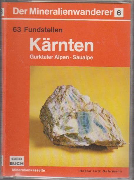 Der Mineralienwanderer 6 - Kärnten - Gurktaler Alpen - Saualpe (Der Mineralienwanderer)