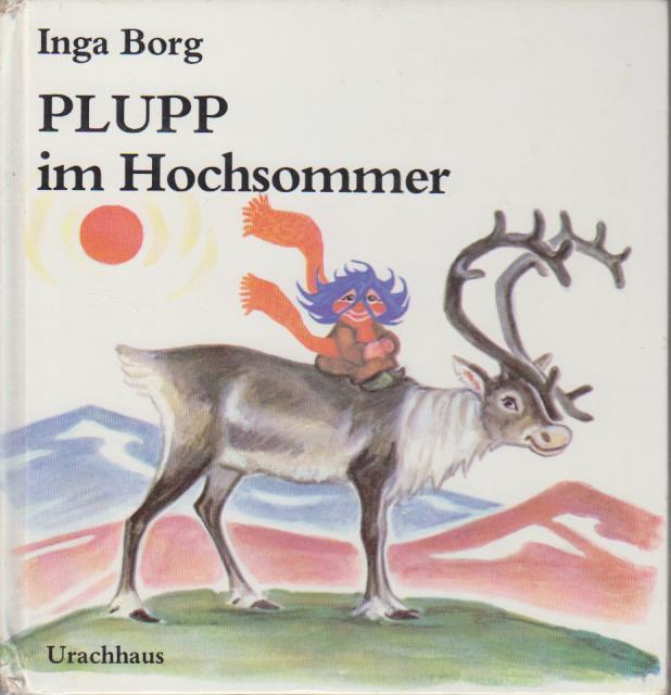 Plupp im Hochsommer / Inga Borg. Aus d. Schwed. von Birgitta Kicherer - Borg, Inga
