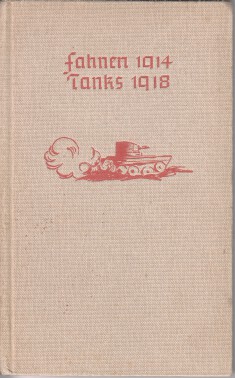 Fahnen 1914, Tanks 1918. Hrsg. B. Sander ; G. Ramlow. [Bilder v. Max Seifert], Zeltbücher ; 22