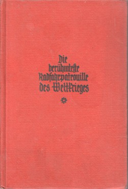 Die berühmteste Radfahrpatrouille des Weltkrieges : Bericht d. Unteroffiziers Alkenings v. d. 1. ...