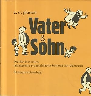 Vater und Sohn : 150 Streiche und Abenteuer - drei Bände in einem. gezeichn. von