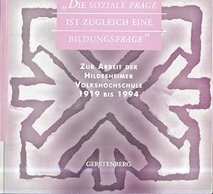 "Die soziale Frage ist zugleich eine Bildungsfrage" : Zur Arbeit der Hildesheimer Volkshochschule...