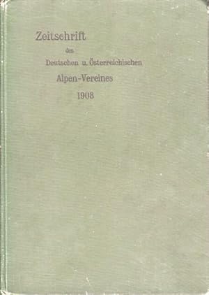 Zeitschrift des deutschen und österreichischen Alpenvereins. Band XXXIX. Jahrgang 1908.