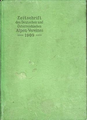 Zeitschrift des deutschen und österreichischen Alpenvereins. Band XXXX. Jahrgang 1909.