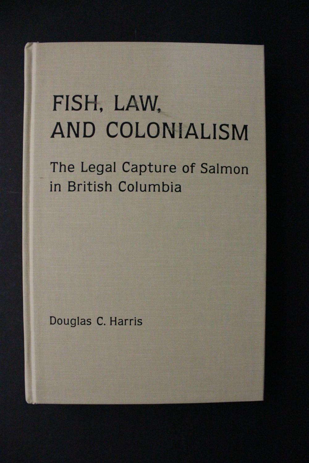 Fish Law And Colonialism The Legal Capture Of Salmon In