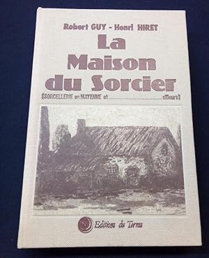 La maison du sorcier - ( Sorcellerie en Mayenne et Ailleurs )